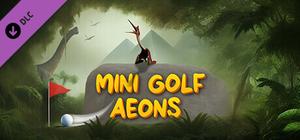 Mini Golf Aeons - Full Game banner