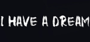 I HAVE A DREAM banner