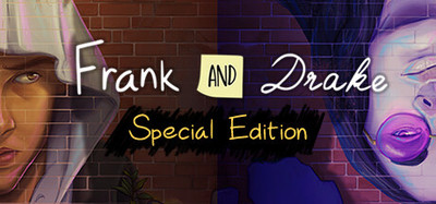 Frank and Drake SPECIAL EDITION