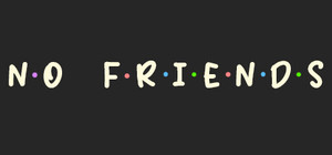 No Friends banner