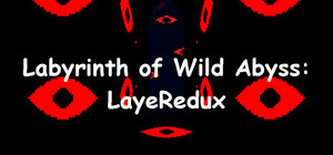 Labyrinth of Wild Abyss: LayeRedux banner