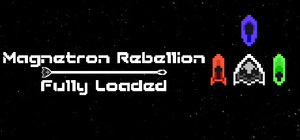 Magnetron Rebellion: Fully Loaded banner