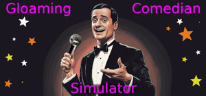 Gloaming Comedian Simulator banner