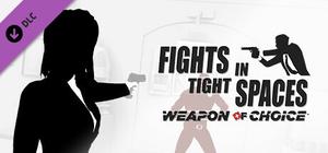 Fights in Tight Spaces - Weapon of Choice banner