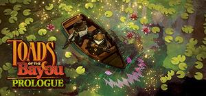 Toads of the Bayou: Prologue banner