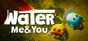 Water Me & You banner