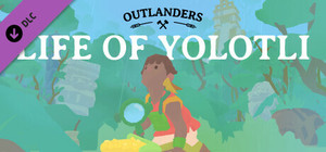 Outlanders - Life of Yolotli banner