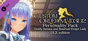 CUSTOM ORDER MAID 3D2 Personality Pack Overly Serious and Reserved Proper Lady DLX edition banner