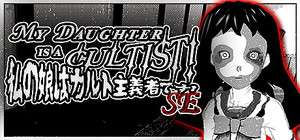 MY DAUGHTER IS A CULTIST! SE banner