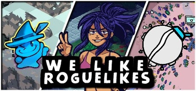 We Like Roguelikes