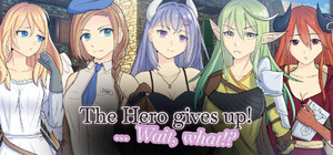 The Hero gives up! ... Wait, what!? banner