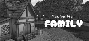 You're Not Family banner