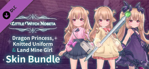 Little Witch Nobeta - Dragon Princess, Knitted Uniform & Land Mine Girl Skin Bundle banner