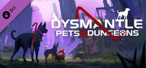 DYSMANTLE: Pets & Dungeons banner
