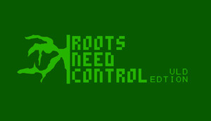 Roots Need Control ULD Edition banner