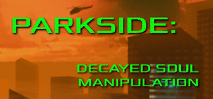 PARKSIDE: DECAYED SOUL MANIPULATION banner