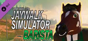 Street Stallion: The Jaywalk Simulator - Barrista banner