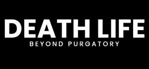 Death Life: Beyond Purgatory banner