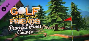 Golf With Your Friends - Peaceful Pines Course banner