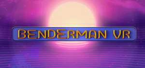 BENDERMAN VR banner