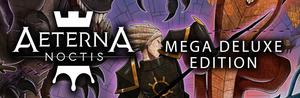Aeterna Noctis: Mega Deluxe Edition banner