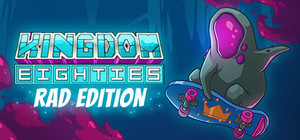 Kingdom Eighties Rad Deluxe Edition banner