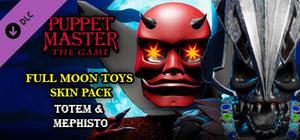 Puppet Master: The Game - Full Moon Toys Totem & Mephisto Skins banner