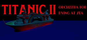 Titanic II: Orchestra for Dying at Sea banner