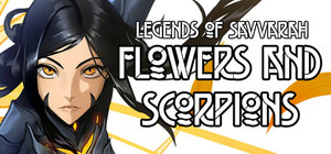 Legends of Savvarah: Flowers and Scorpions banner