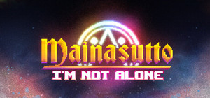 Mainasutto: I'm Not Alone banner