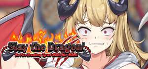Slay the Dragon! The Fire-Breathing Tyrant Meets Her Match! banner