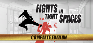 Fights in Tight Spaces: Complete Edition banner