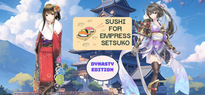 Sushi for Empress Setsuko Dynasty Edition banner