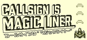 Call Sign is Magic Liner banner