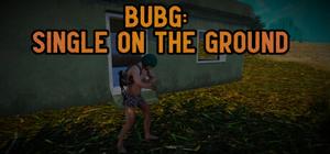 BUBG Single on the Ground banner