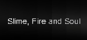 Slime, Fire and Soul banner