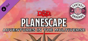 Fantasy Grounds - D&D Planescape: Adventures in the Multiverse banner