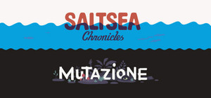 Saltsea Chronicles + Mutazione Bundle banner