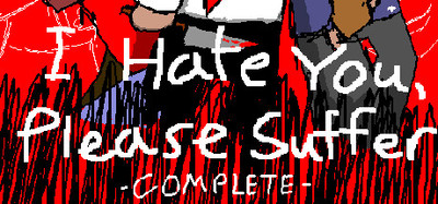 I Hate You, Please Suffer - Complete