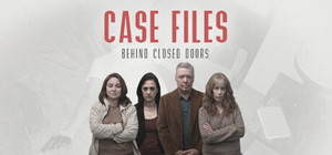 Case Files: Behind Closed Doors banner