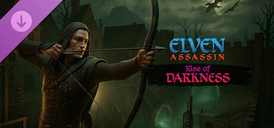 Elven Assassin - Rise of Darkness