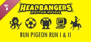 Headbangers: Rhythm Royale - Run Pigeon Run 1 & 2 Soundtrack banner