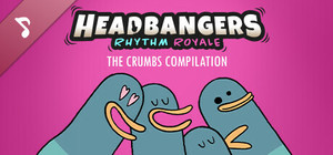 Headbangers: Rhythm Royale - The Crumbs Compilation Soundtrack banner