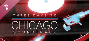 Three Days to Chicago Soundtrack banner