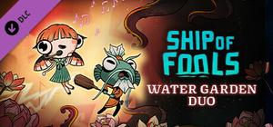 Ship of Fools - Water Garden Duo banner