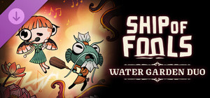 Ship of Fools - Water Garden Duo banner