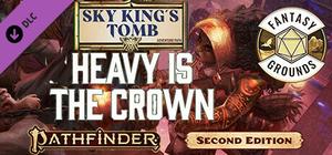 Fantasy Grounds - Pathfinder 2 RPG - Sky King's Tomb AP 3: Heavy is the Crown banner