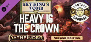 Fantasy Grounds - Pathfinder 2 RPG - Sky King's Tomb AP 3: Heavy is the Crown banner