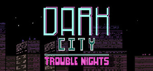 Dark City Trouble Nights banner