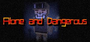 Alone and Dangerous banner